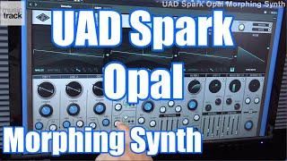 UAD Spark Opal Morphing Synth Demo & Review