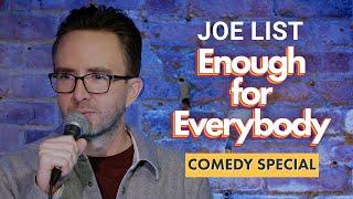 Joe List: Enough For Everybody - FULL SPECIAL