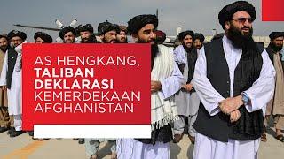 AS Hengkang, Taliban Deklarasi Kemerdekaan Afghanistan