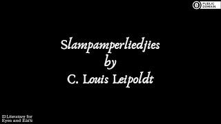 Slampamperliedjies by C. Louis Leipoldt | Afrikaans audiobook | Literature for Eyes and Ears