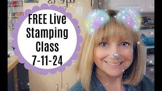 FREE Live Stamping Class July 11, 2024