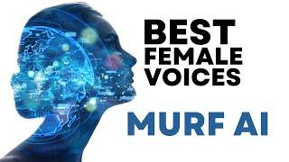 What Are The Best Female AI Voices on Murf AI Suitable for YouTube Channel