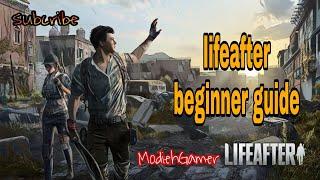 lifeafter BEGINNER GUIDE ( tutorial )