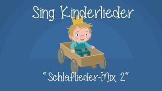 Schlaflieder-Mix 2 - Die schönsten Schlaflieder | Schlaflieder zum Mitsingen | Sing Kinderlieder