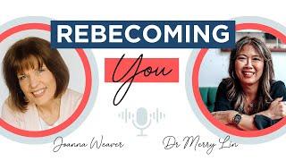 The Power of REBECOMING with Dr. Merry Lin