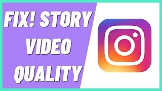 How To Fix Instagram Story Video Quality Bad After Upload (2022)