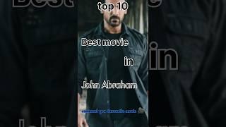 top 10 best movie  in John Abraham #shots #youtubeshort #shortsfeed #johnabhraham  #johnabraham