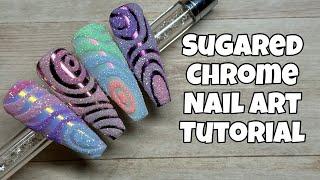 Sugared Chrome Nail Art Tutorial