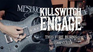 Killswitch Engage - This Fire Burns | Guitar Cover