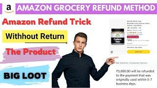 Amazon Grocery Refund Method |Without Return The Product | Step by step |