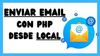   Como Enviar correo electrónico desde local con PHP y Xampp