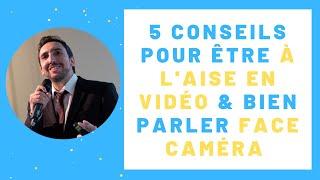 Comment Être à l'Aise en Vidéo et Bien Parler Face Caméra : 5 Conseils