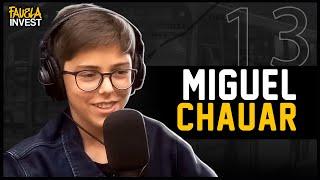 MIGUEL CHAUAR - Favela Invest #13 [FAVELADO INVESTIDOR]