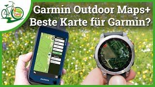 Garmin Outdoor Maps+  Die beste Karte für Montana, Fenix, GPSmap, Epix & Co?