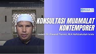 Konsultasi Muamalat Kontemporer - Ustadz Dr. Erwandi Tarmizi, M.A - Hafidzahullah ta'ala