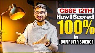 Class 12 Computer Science: Last-Minute Tips from a 100/100 Scorer || 2024