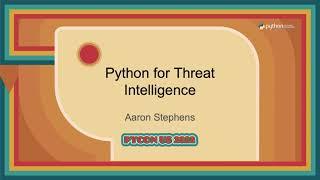 Talk - Aaron Stephens: Python for Threat Intelligence