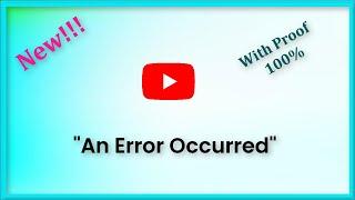 Youtube - An Error Occurred - Android & Ios