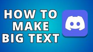 How to Make Big Text in Discord (Best Method)