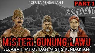 KISAH MISTERI GUNUNG LAWU !!|TERNYATA EYANG LAWU IKUT HADIR DAN INI FAKTA SEJARAHNYA!!|PART 1|