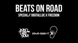 Ear-Sight x DLTLLY // Beats On Road (Special) // Digitalluc & Freedom (Strangelove)