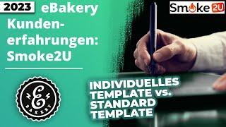 eBakery Erfahrungen: Smoke2U - Individuelles Template oder Standard Template? - Was lohnt sich mehr?