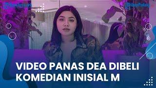 76 Video Syur Dea Onlyfans Diborong Komedian Inisial M, Terungkap dari Transaksi Google Drive