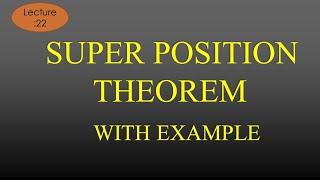 Lec-22 Super Position Theorem | NAS | R K Classes | Hindi+Eng