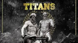 Beatmosferah & Azerbeats - Champions - TITANS