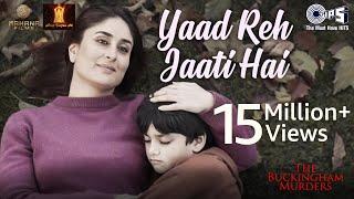 Yaad Reh Jaati Hai | The Buckingham Murders | Kareena Kapoor Khan|@BPraakOfficial|Payal Dev, Kunaal