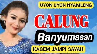 UYON UYON NYAMLENG CALUNG BANYUMASAN KAGEM JAMPI SAYAH