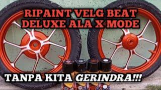 RIPAINT VELG ALA X MODE | PADA MOTOR BEAT DELUXE 2022!!!