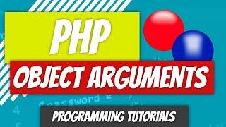 Objects as Arguments - PHP - P63