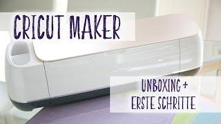 Cricut Maker | Unboxing und erste Schritte (deutsch)