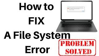 How to FIX A File System Error