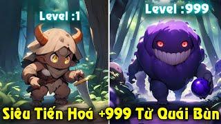 Full Trọn Bộ | Siêu Tiến Hoá +999 Từ Quái Bùn Trở Thành Bá Vương Hầm Ngục | Review Truyện