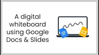 A digital whiteboard using Google Docs or Slides