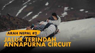 Annapurna Circuit Trek, NEPAL - ARAH HIMALAYA #2