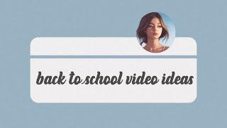 20 Back to School Video Ideas