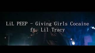 LiL PEEP - giving girls cocaine ft. lil tracy (Unofficial clip 2018)