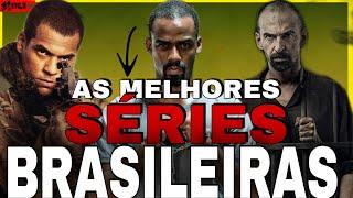 As  MELHORES séries BRASILEIRAS Parte 1