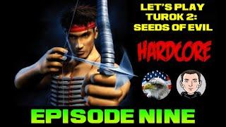 Let's play Turok 2: Seeds of Evil Remastered [Hardcore Difficulty] - Part 09