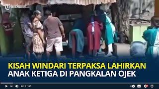 Kisah Windari Terpaksa Melahirkan Anak Ketiga di Pangkalan Ojek di Buleleng Bali