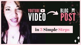 Turn Your YouTube Videos into Blog Posts in 3 Simple Steps!