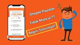 shopee paylater tidak muncul? | Ini alasannya!!!