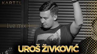 UROS ZIVKOVIC - LIVE MIX 1- SPLAV KARTEL 2020