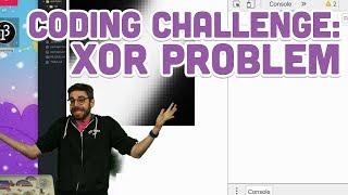 Coding Challenge #92: XOR Problem