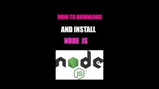 #short HOW TO DOWNLOA AND INSTALL NODE JS