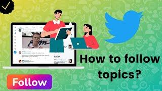 How to follow topics on Twitter?