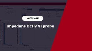 Webinar: Impedans Octiv VI probe